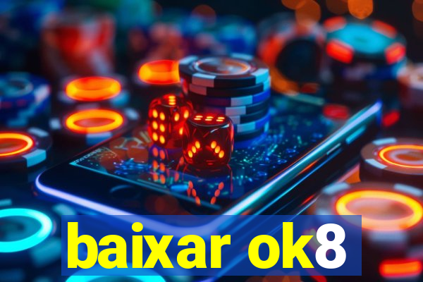 baixar ok8